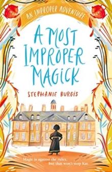 A Most Improper Magick: An Improper Adventure 1