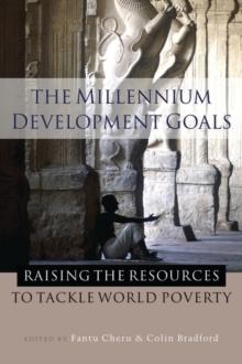 The Millennium Development Goals : Raising the Resources to Tackle World Poverty