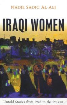 Iraqi Women : Untold Stories from 1948 to the Present