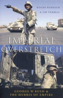 Imperial Overstretch : George W. Bush and the Hubris of Empire