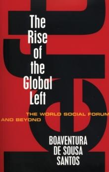 The Rise of the Global Left : The World Social Forum and Beyond