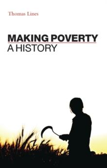 Making Poverty : A History