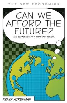 Can We Afford the Future? : The Economics of a Warming World