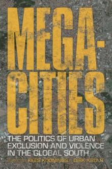 Megacities : The Politics of Urban Exclusion and Violence in the Global South