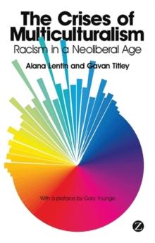 The Crises of Multiculturalism : Racism in a Neoliberal Age