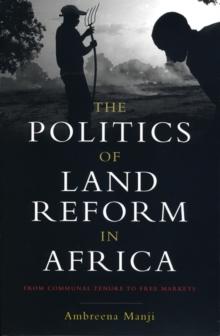 The Politics of Land Reform in Africa : From Communal Tenure to Free Markets