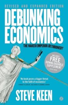 Debunking Economics : The Naked Emperor Dethroned?