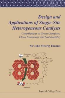 Design And Applications Of Single-site Heterogeneous Catalysts: Contributions To Green Chemistry, Clean Technology And Sustainability