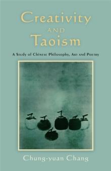 Creativity and Taoism : A Study of Chinese Philosophy, Art and Poetry