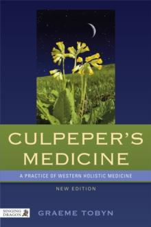 Culpeper's Medicine : A Practice of Western Holistic Medicine  New Edition