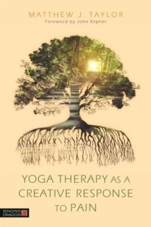 Yoga Therapy as a Creative Response to Pain