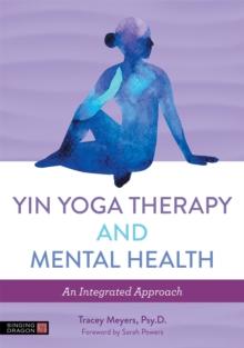 Yin Yoga Therapy and Mental Health : An Integrated Approach