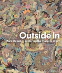 Outside In : Exploring the margins of art