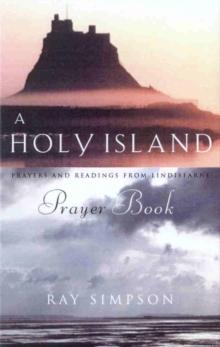 A Holy Island Prayer Book : Prayers and Readings from Lindisfarne