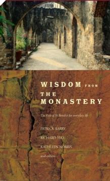 Wisdom from the Monastery : The Rule of St.Benedict for Everyday Life