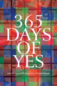 365 Days of Yes : Daily Prayers and Readings for a Missional People