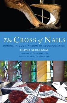 The Cross of Nails : Joining in God's mission of reconciliation