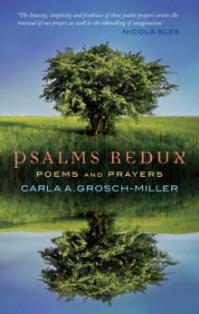 Psalms Redux : Poems and prayers