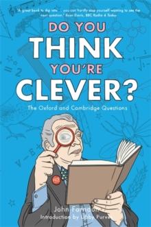 Do You Think You're Clever? : The Oxford and Cambridge Questions