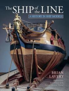 The Ship of the Line : A History in Ship Models