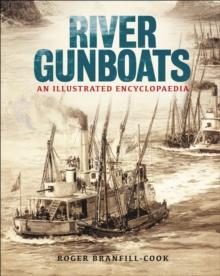 River Gunboats : An Illustrated Encyclopaedia