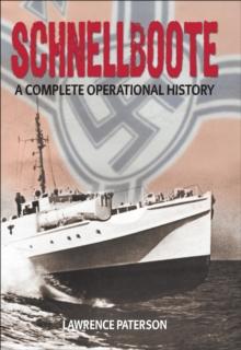 Schnellboote : A Complete Operational History