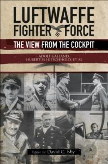 Luftwaffe Fighter Force : The View from the Cockpit