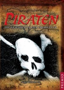 Piraten : Die Geschichte der Freibeuter