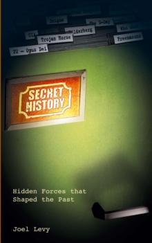 Secret History : Hidden Forces That Shaped the Past