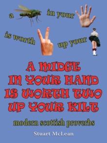 A Midge In Your Hand Is Worth Two Up Your Kilt