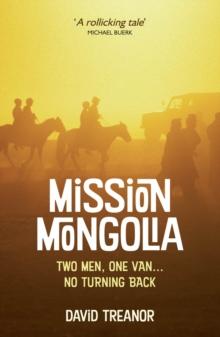 Mission Mongolia : Two Men, One Van, No Turning Back