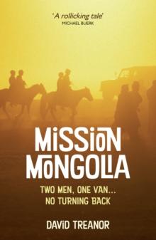 Mission Mongolia : Two Men, One Van, No Turning Back