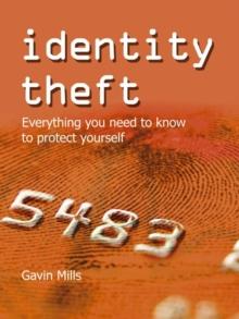 Identity Theft : Everything You Need to Know to Protect Yourself