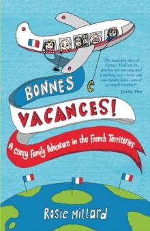 Bonnes Vacances : A Crazy Family Adventure in the French Territories