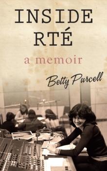 Inside RTE: A Memoir