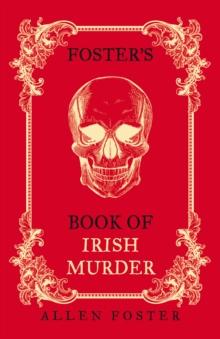 Foster's Book of Irish Murder