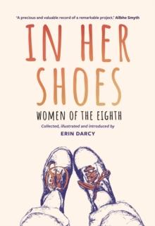 In Her Shoes : Women of the Eighth: A Memoir and Anthology