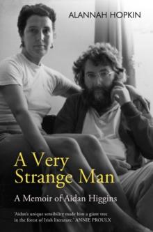 A Very Strange Man : A Memoir of Aidan Higgins