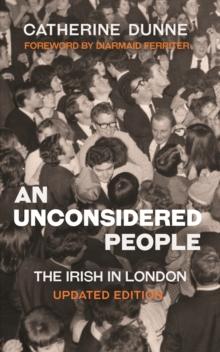 An Unconsidered People : The Irish in London - Updated Edition