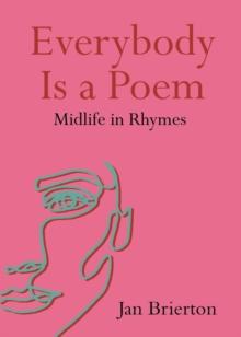 Everybody Is a Poem : Midlife in Rhymes