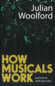 How Musicals Work : And How to Write Your Own