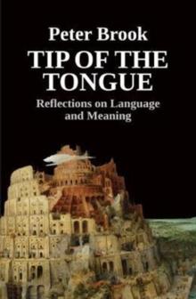 Tip of the Tongue : Reflections on Language and Meaning