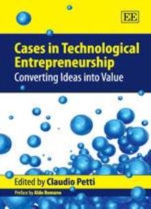 Cases in Technological Entrepreneurship : Converting Ideas into Value