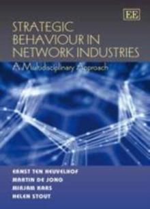 Strategic Behaviour in Network Industries : A Multidisciplinary Approach