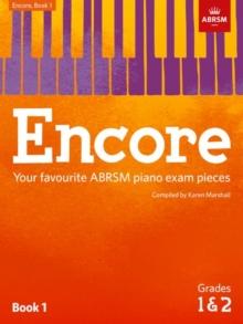 Encore: Book 1, Grades 1 & 2 : Your favourite ABRSM piano exam pieces