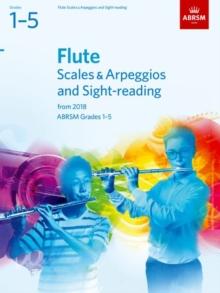 Flute Scales & Arpeggios and Sight-Reading, ABRSM Grades 1-5 : from 2018