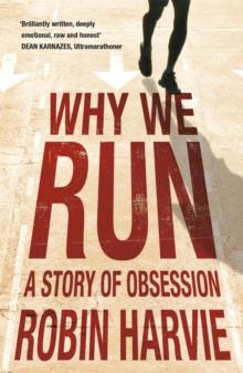 Why We Run : A Story of Obsession