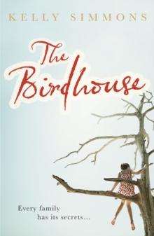 The Birdhouse : A gripping domestic drama about one family's deepest-buried secrets