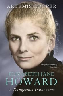 Elizabeth Jane Howard : A Dangerous Innocence