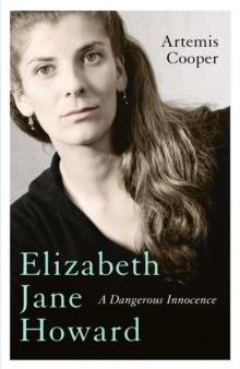 Elizabeth Jane Howard : A Dangerous Innocence